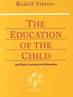 Steiner Books The Education Of The Child: And Early Lectures On Education