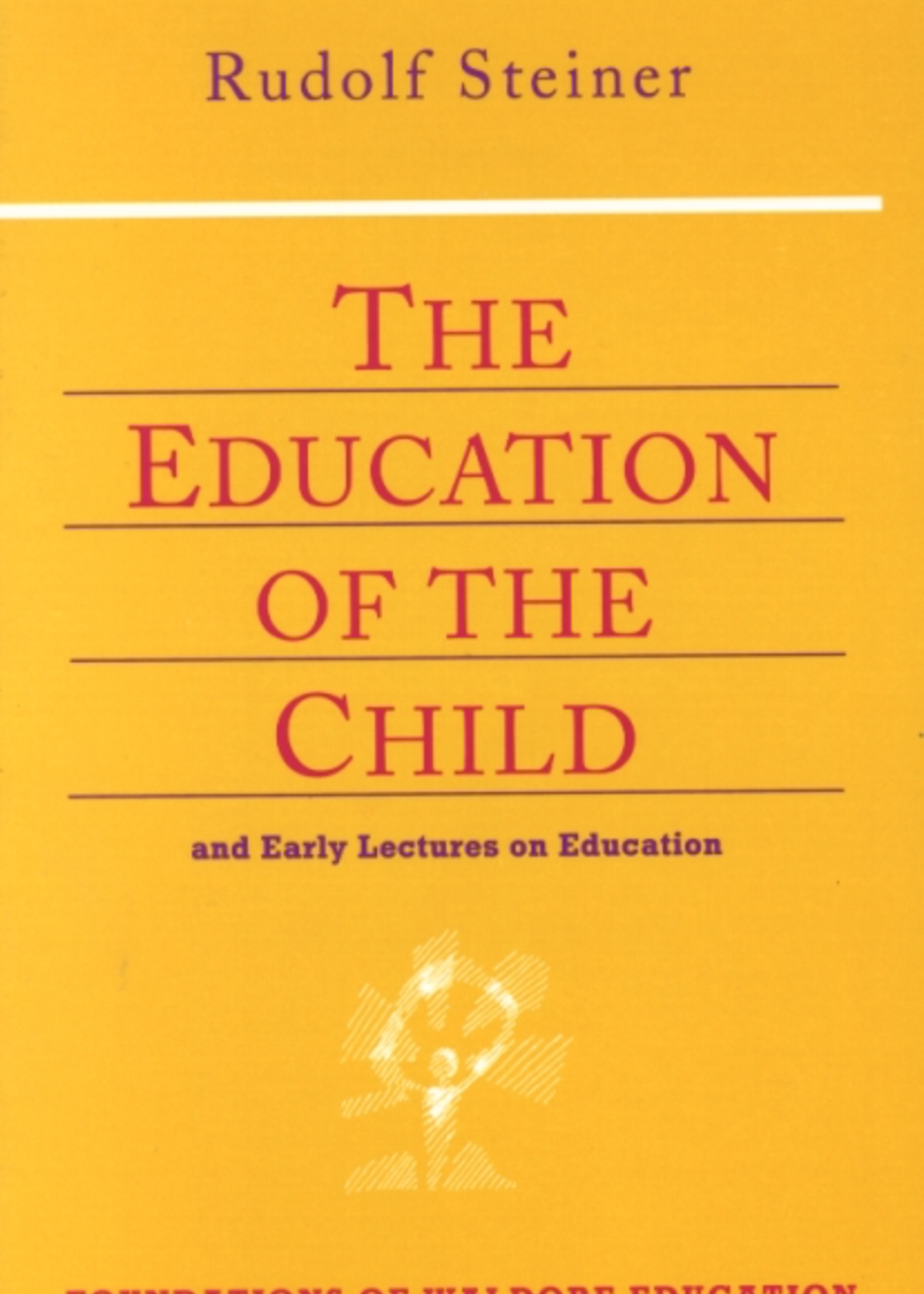 Steiner Books The Education Of The Child: And Early Lectures On Education
