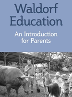 Waldorf Publications Waldorf Education:  An Introduction for Parents
