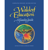 Michaelmas Press Waldorf Education: A Family Guide, 2nd edition