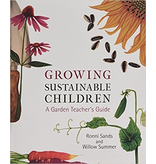 Lindisfarne Books Growing Sustainable Children - A Garden Teacher’s Guide