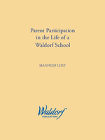 Waldorf Publications Parent Participation in the Life of a Waldorf School