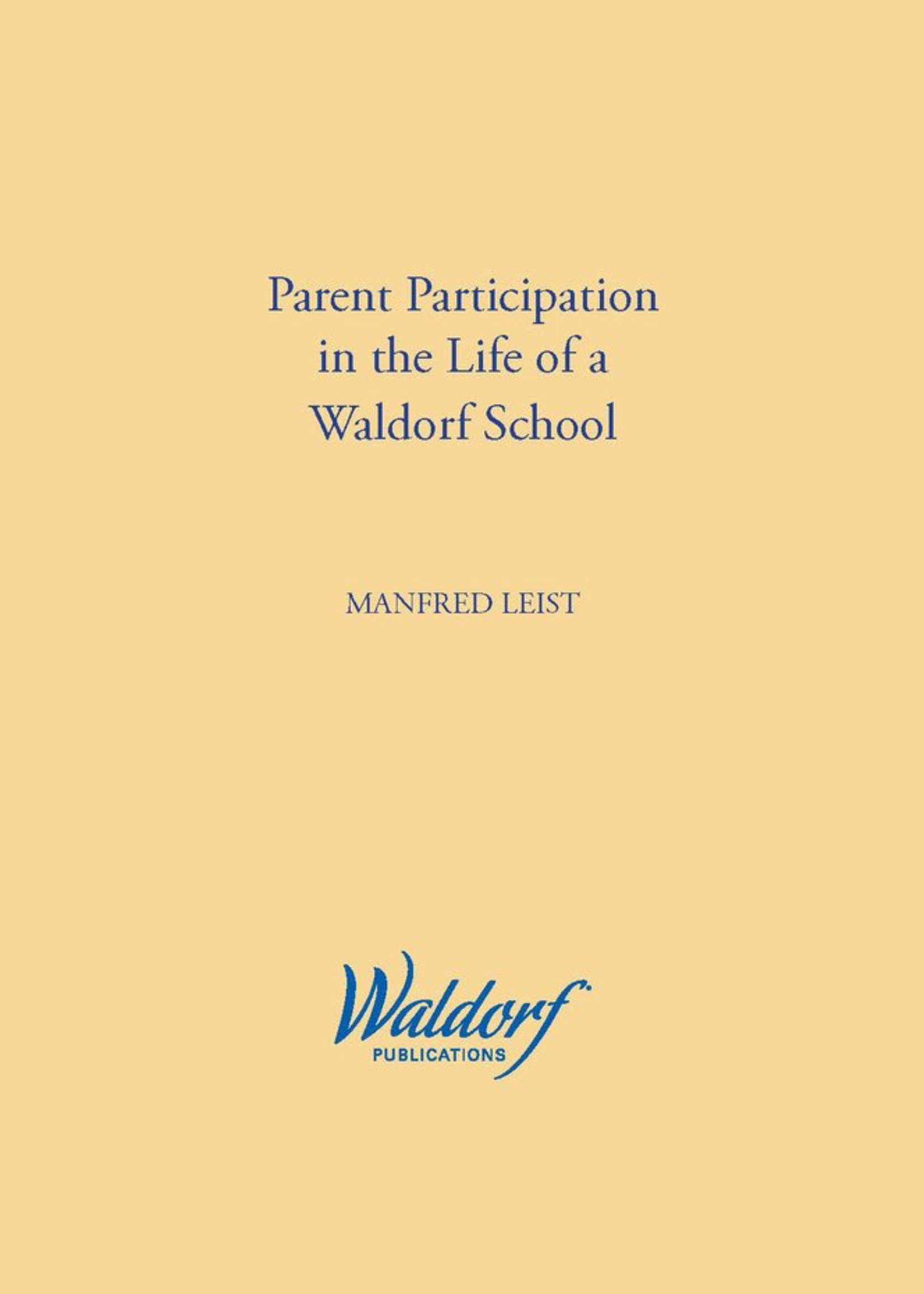 Waldorf Publications Parent Participation in the Life of a Waldorf School