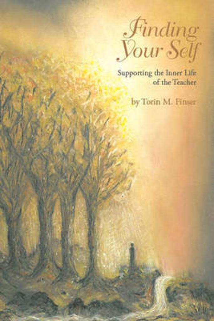 Waldorf Publications Finding Your Self: Supporting the Inner Life of the Teacher