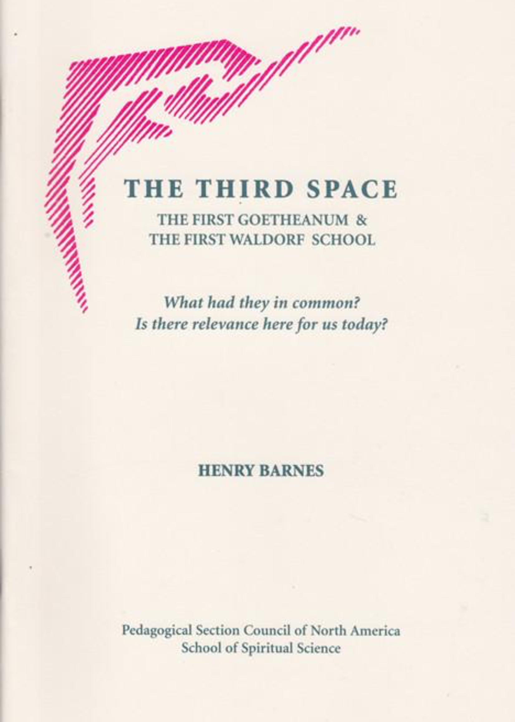 School of Speritual Science The Third Space: The first Goetheanum & the first Waldorf School