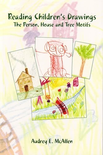 Rudolf Steiner College Press Reading Children's Drawings: The Person, House and Tree Motifs