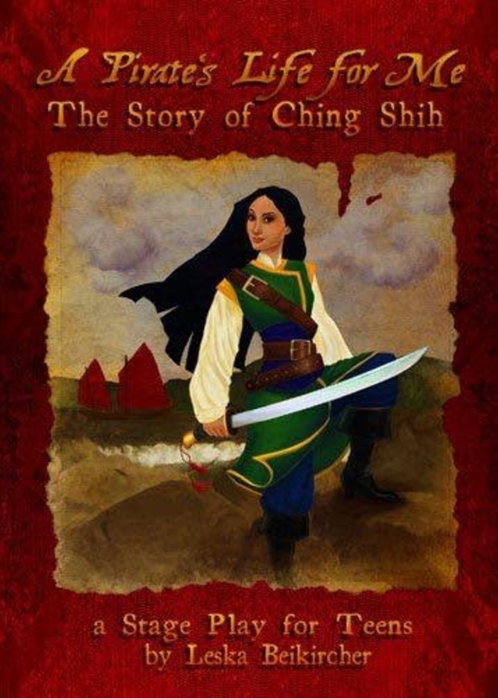 Wynstones Press A Pirate’s Life for Me: The Story of Ching Shih