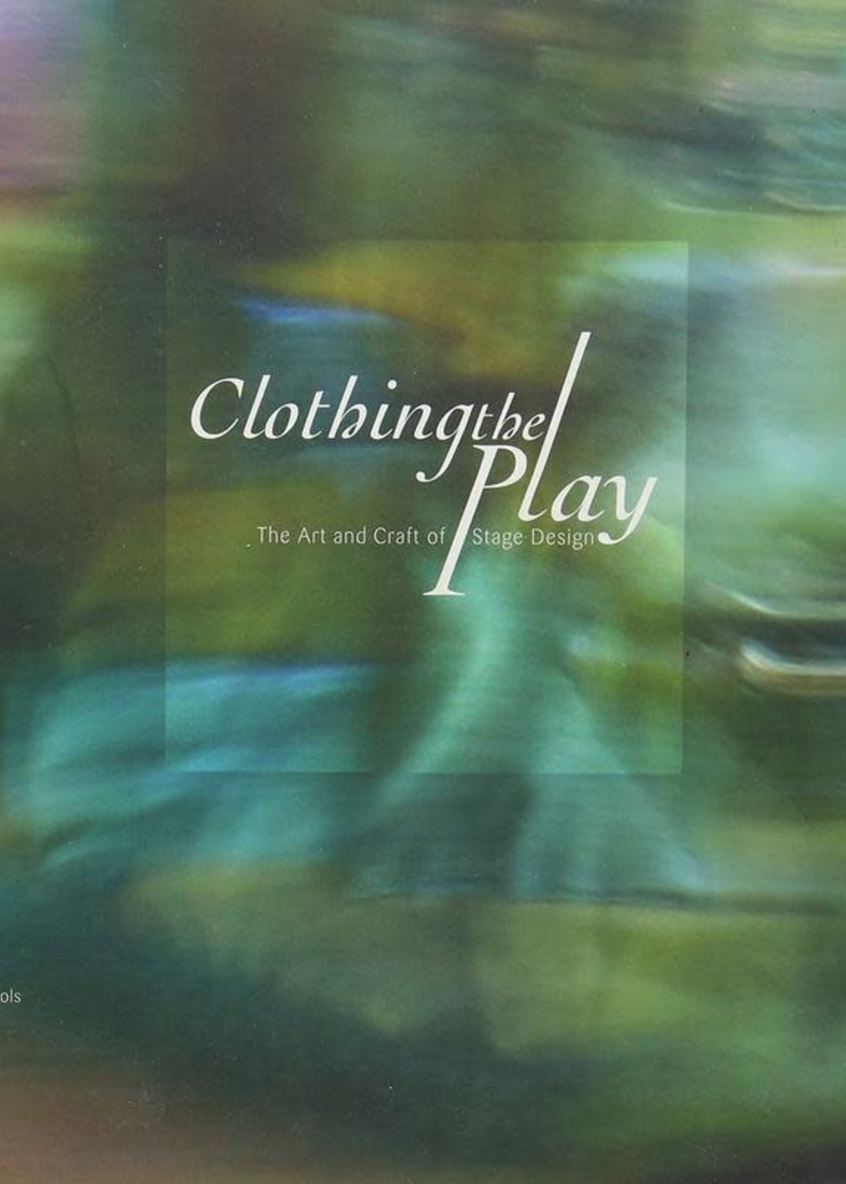 Waldorf Publications Clothing the Play: The Art and Craft of Stage Design