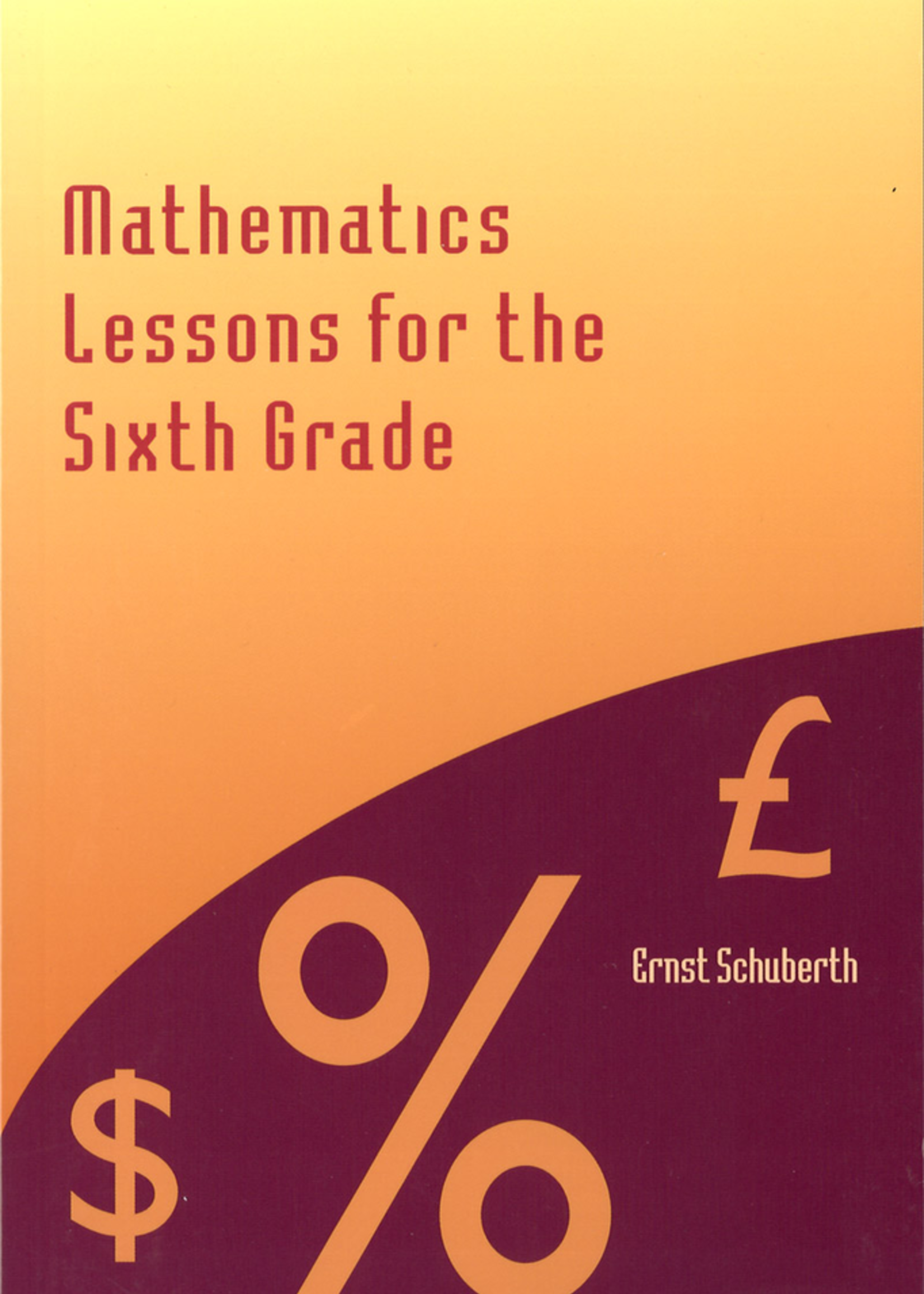 Waldorf Publications Mathematics Lessons For 6th Grade: Mathematics Lessons For 6th Grade