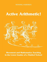 Waldorf Publications Active Arithmetic - Movement and Mathematics Teaching in the Lower Grades of a Waldorf School