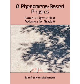 Waldorf Publications A Phenomena-Based Physics Vol 1 - Sound, Light, Heat