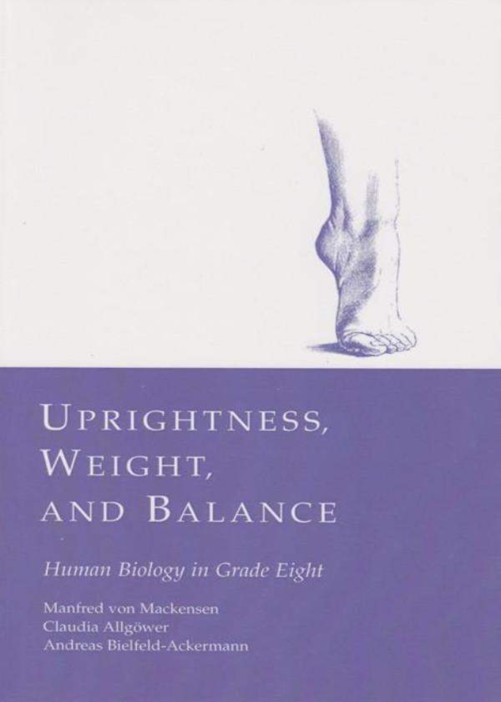 Waldorf Publications Uprightness, Weight and Balance: Human Biology in Grade Eight
