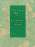 Waldorf Publications The Living World Of Plants: A Book For Children & Students Of Nature