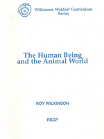 Rudolf Steiner College Press The Human Being and the Animal by World Roy Wilkinson
