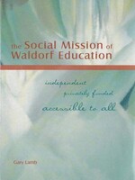 Waldorf Publications The Social Mission of Waldorf Education