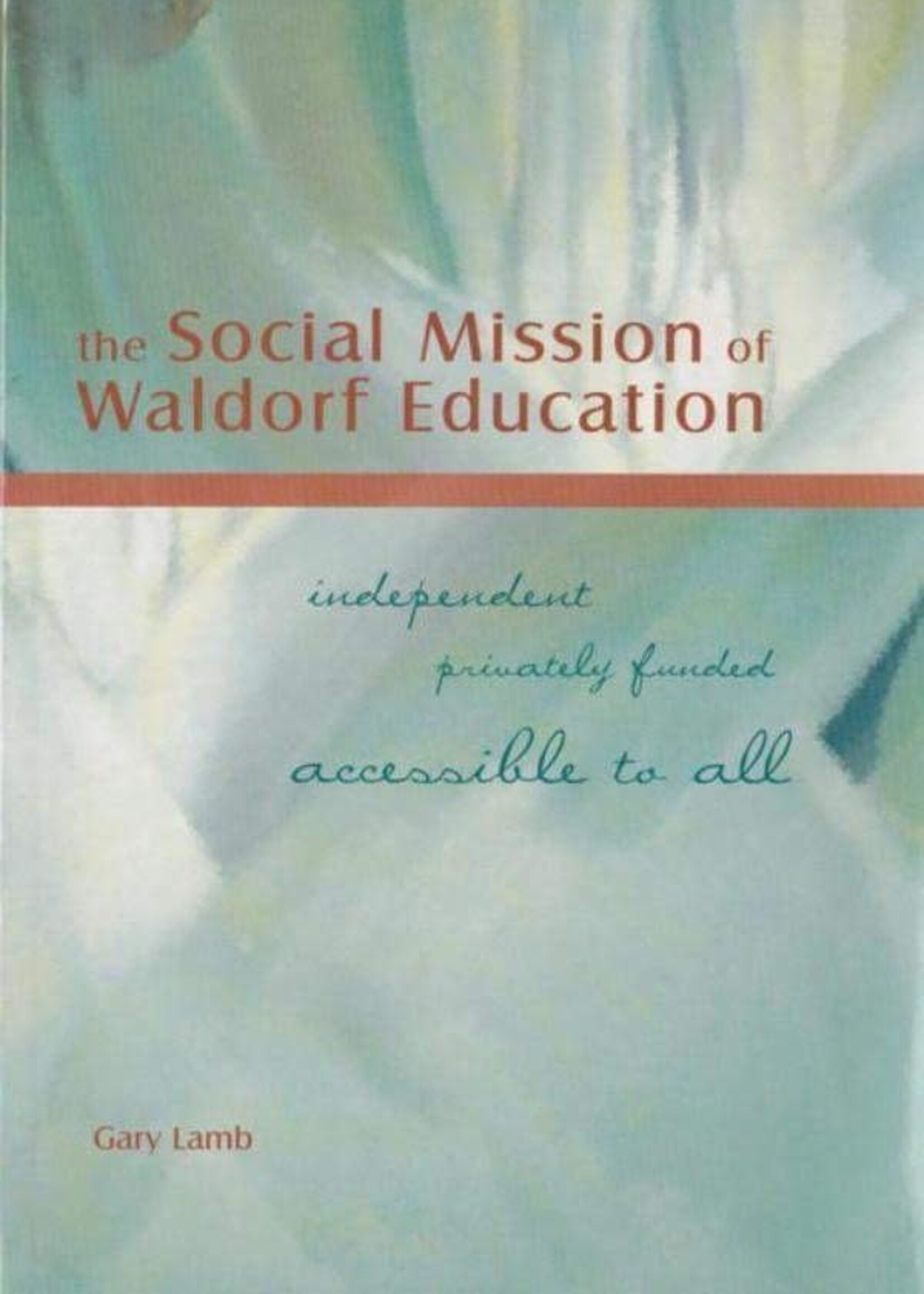 Waldorf Publications The Social Mission of Waldorf Education