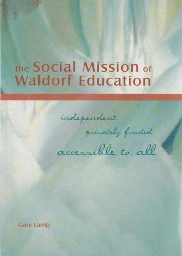 Waldorf Publications The Social Mission of Waldorf Education