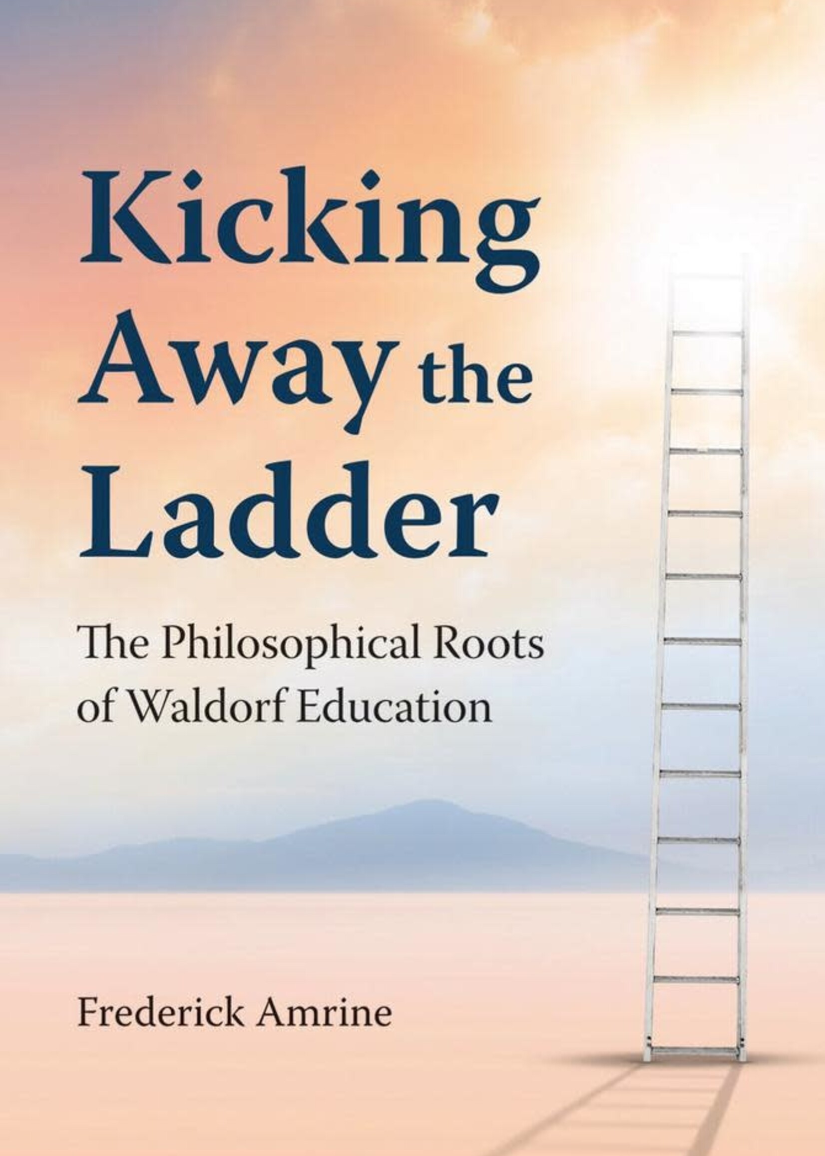 Waldorf Publications Kicking Away the Ladder