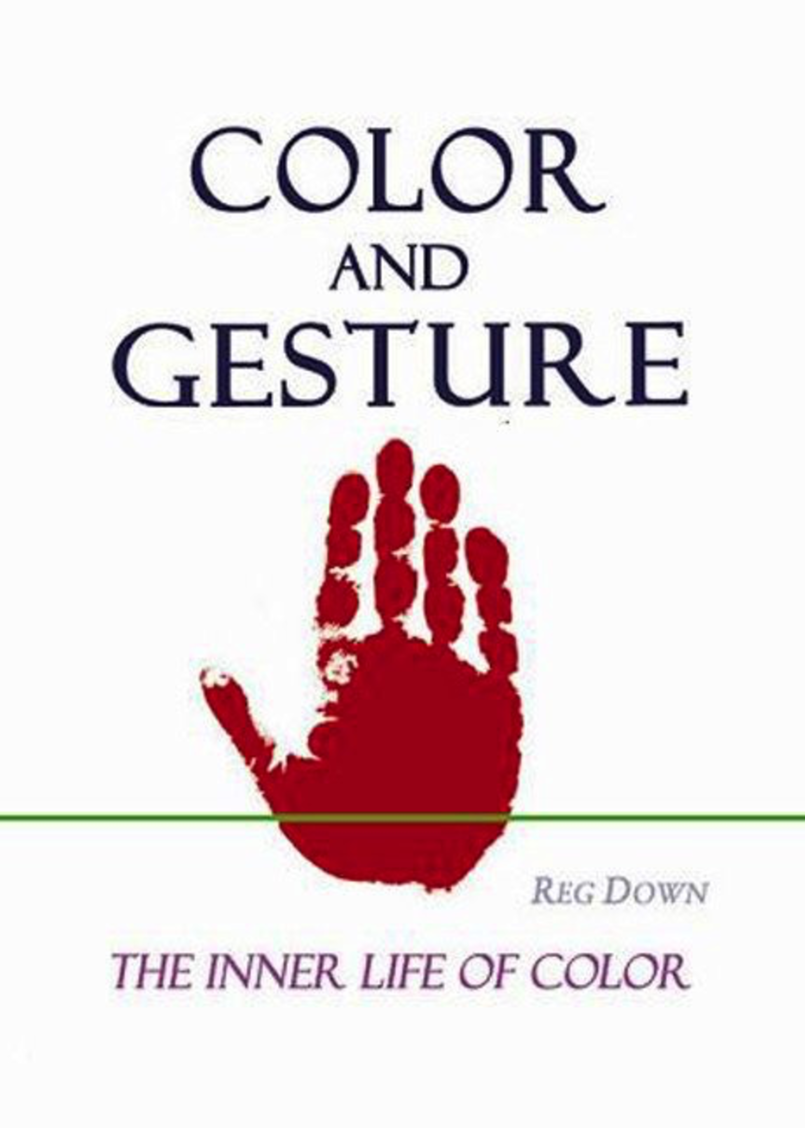 Lightly Press Color and Gesture:  the inner life of color