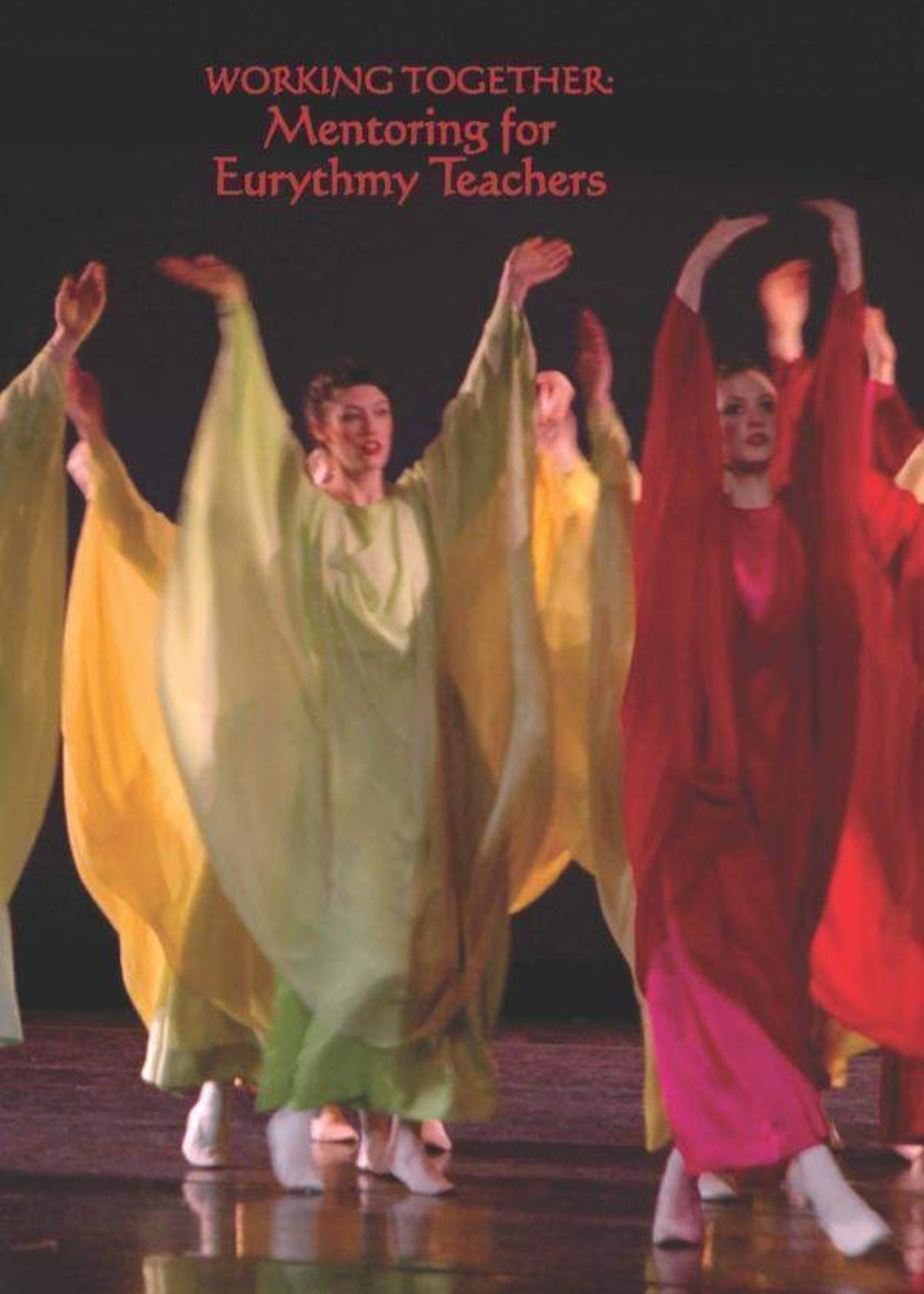 Waldorf Publications Working Together Mentoring for Eurythmy Teachers