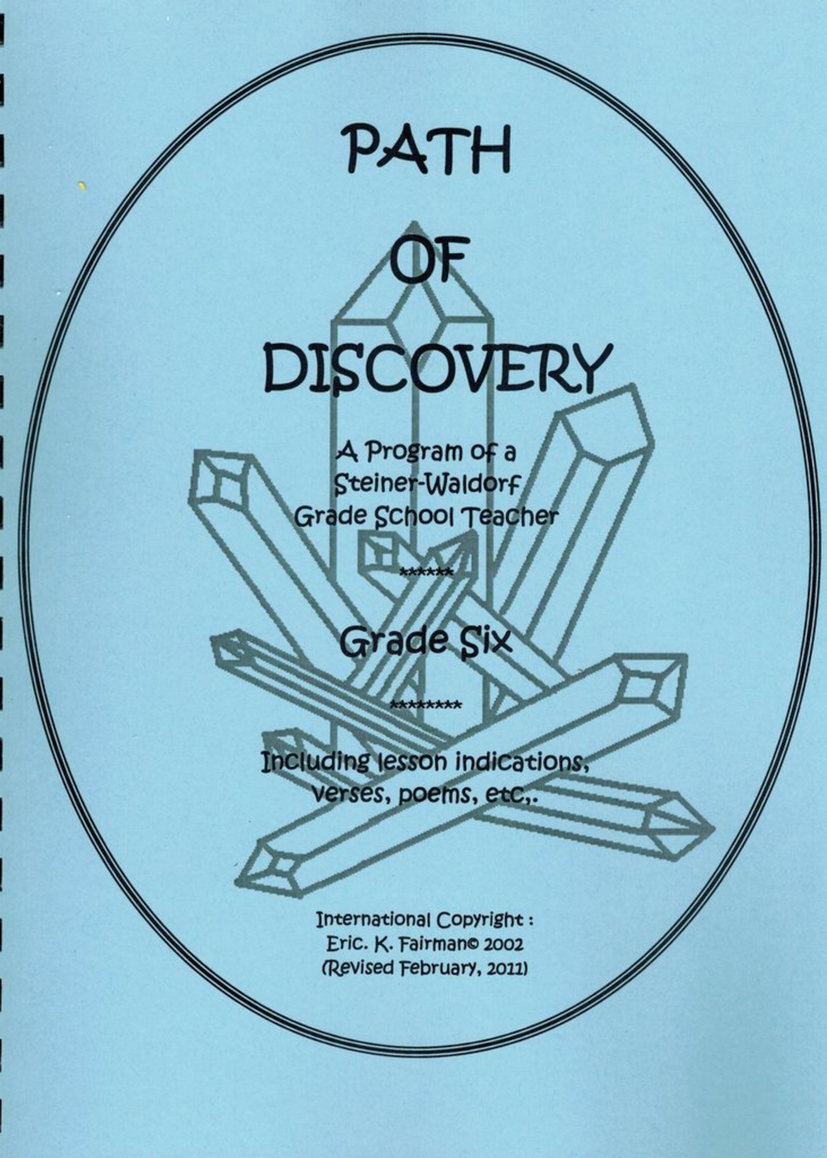 Eric K. Fairman A Path of Discovery – Grade 6:  A Program of a Waldorf Grade School Teacher