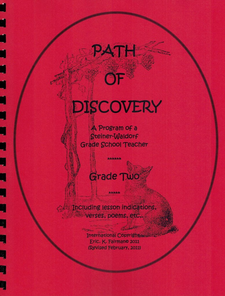 Eric K. Fairman A Path of Discovery – Grade 2:  A Program of a Waldorf Grade School Teacher