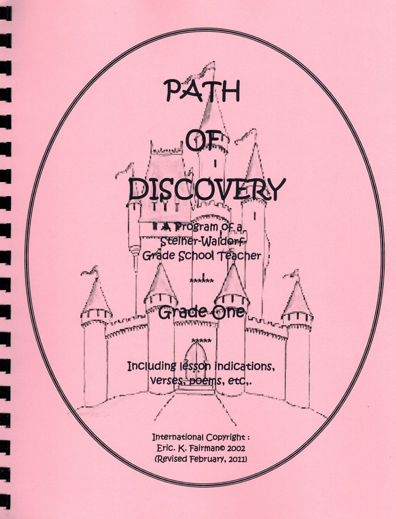 Eric K. Fairman A Path of Discovery – Grade 1:  A Program of a Waldorf Grade School Teacher