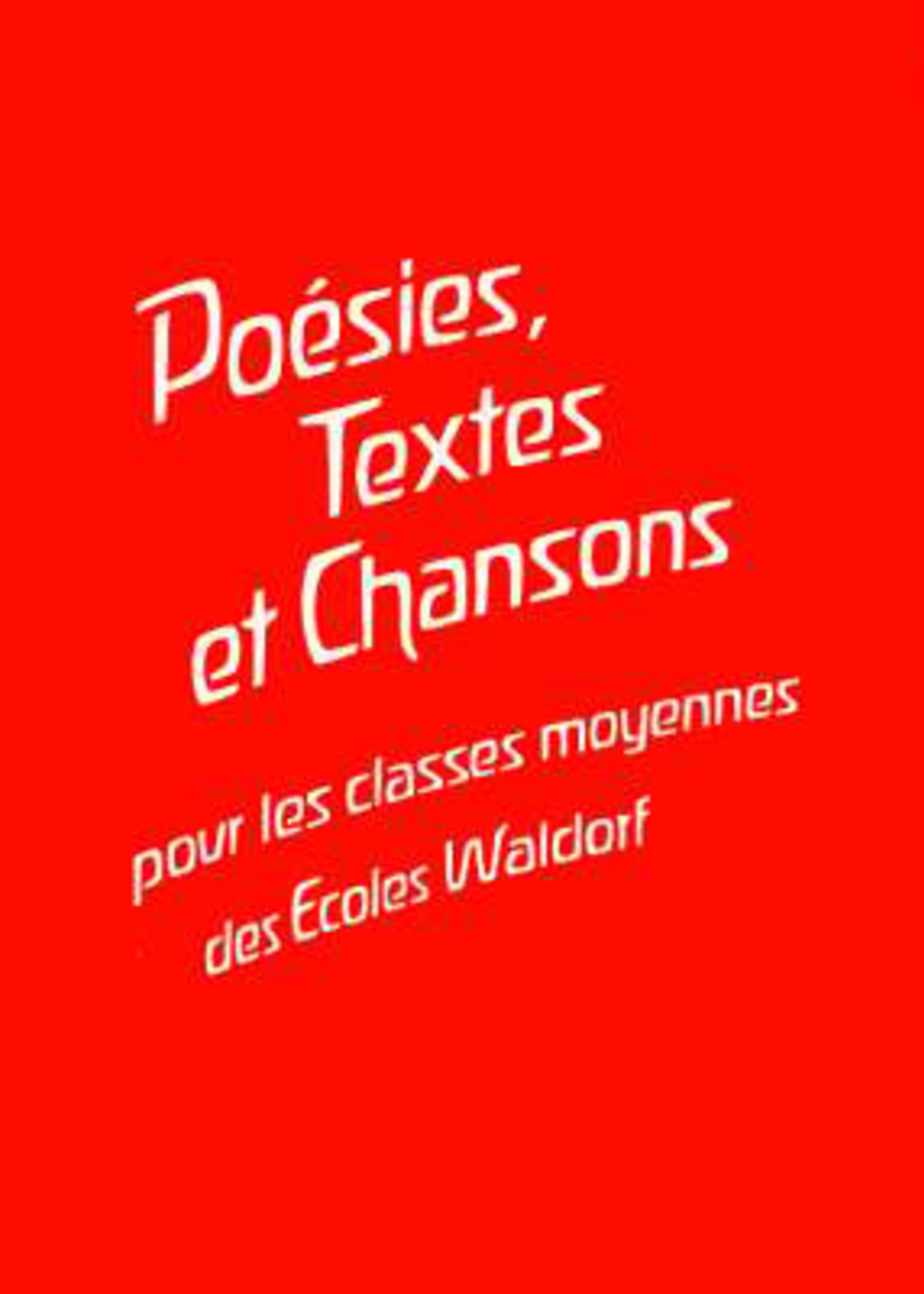 Padagogische Forschungsstelle Poésies, Textes et Chansons: pour les classes moyennes de Ecoles Waldorf