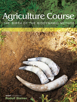Rudolf Steiner Press Agriculture Course: The Birth Of The Biodynamic Method (CW 327)