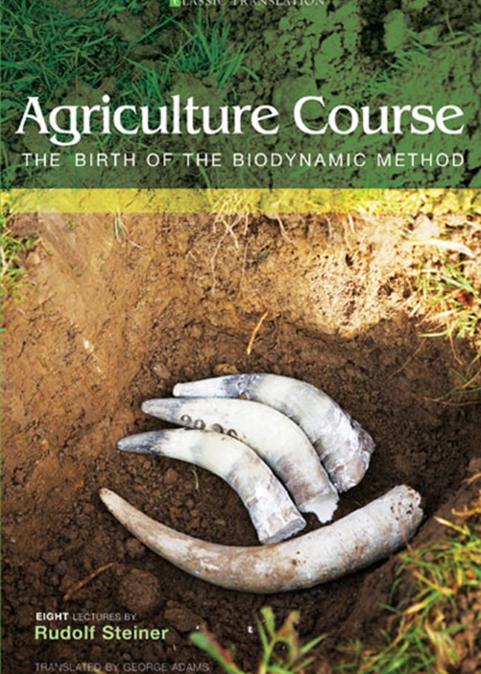 Rudolf Steiner Press Agriculture Course: The Birth Of The Biodynamic Method (CW 327)