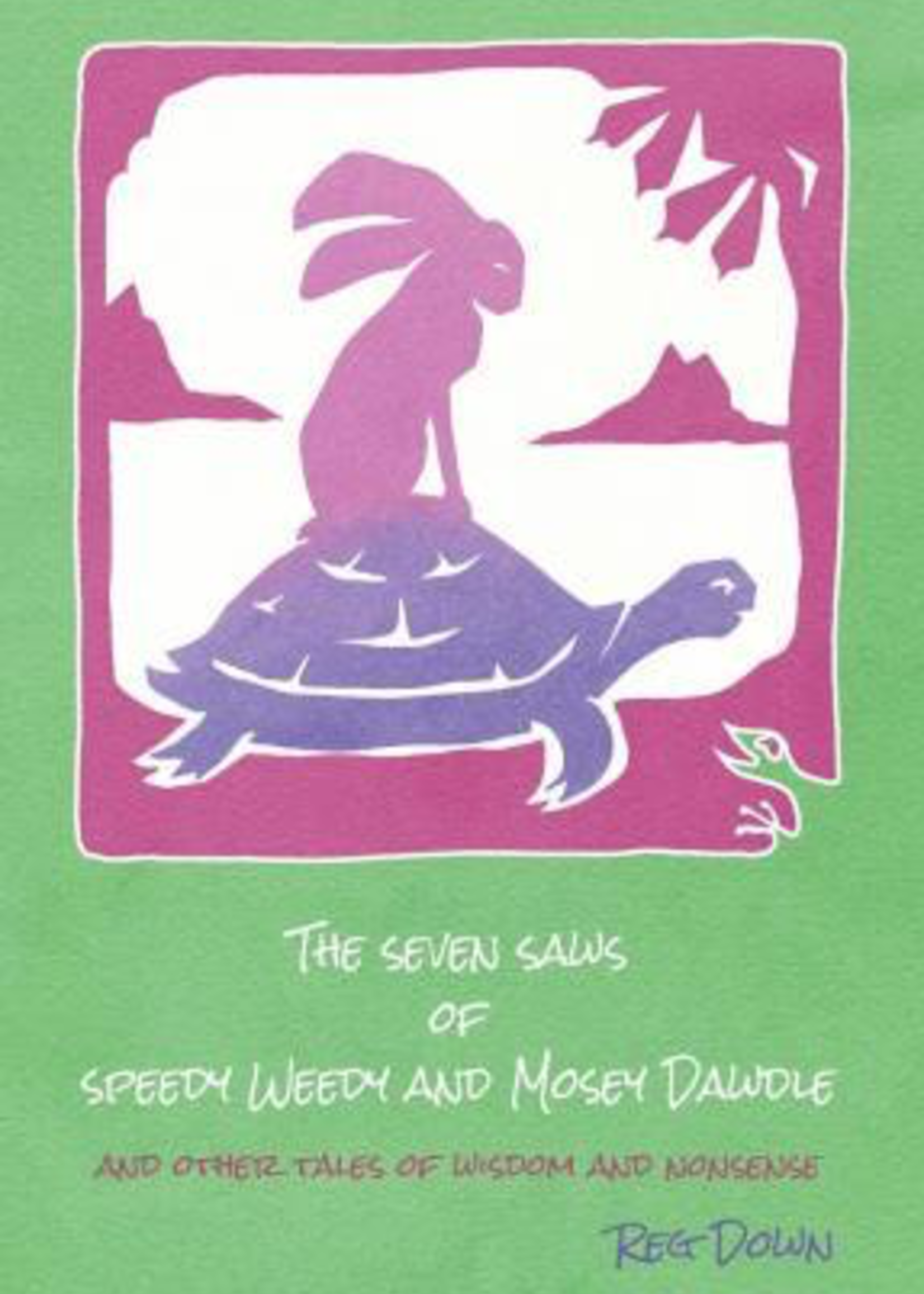 Lightly Press The Seven Saws of Speedy Weedy and Mosey Dawdle