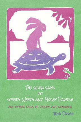 Lightly Press The Seven Saws of Speedy Weedy and Mosey Dawdle