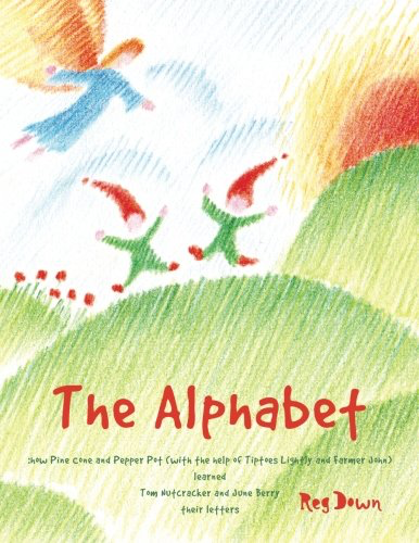 Lightly Press The Alphabet: How Pine Cone & Pepper Pot Learned Their Letters