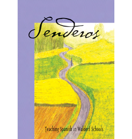 Waldorf Publications Senderos: Teaching Spanish in Waldorf Schools