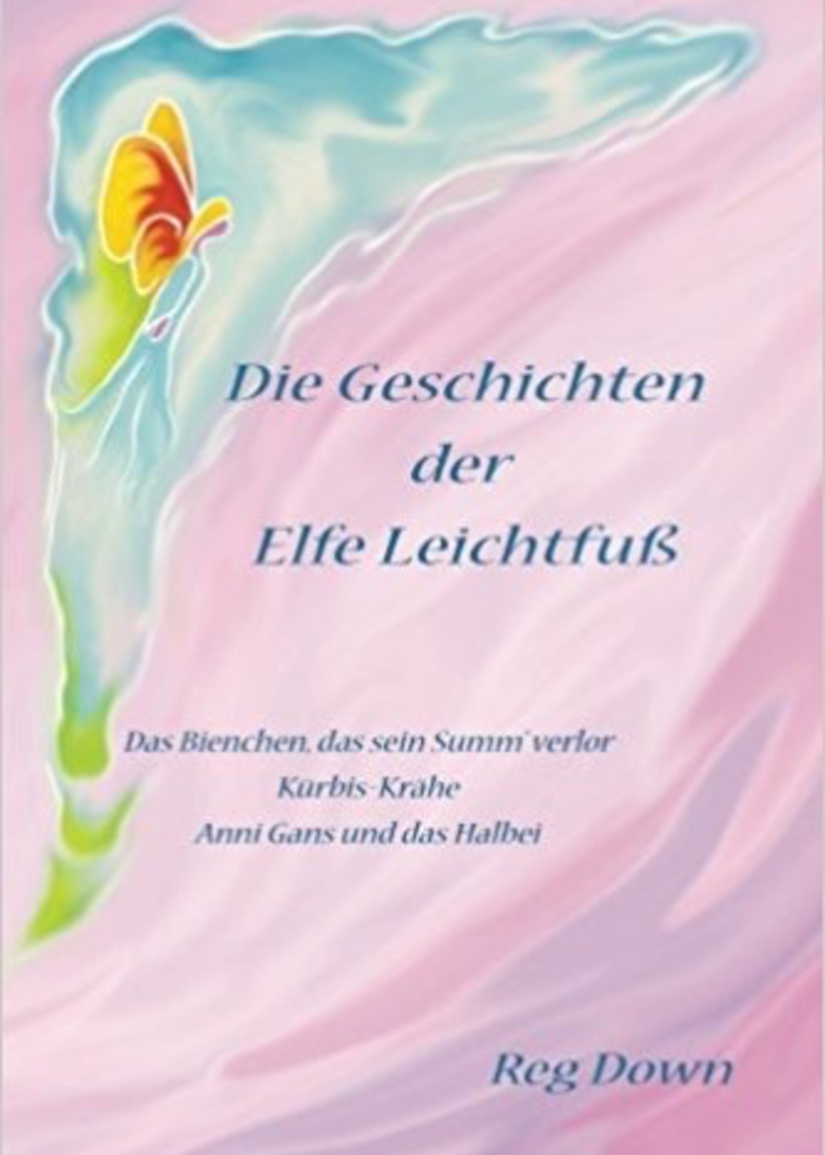 Lightly Press Die Geschinchten der Elfe Leichfuss (German edition of Tales of Tiptoes Lightly)