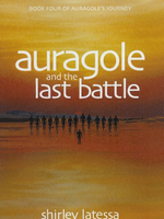 Lindisfarne Books Auragole And The Last Battle: Book Four Of Aurogole’s Journey