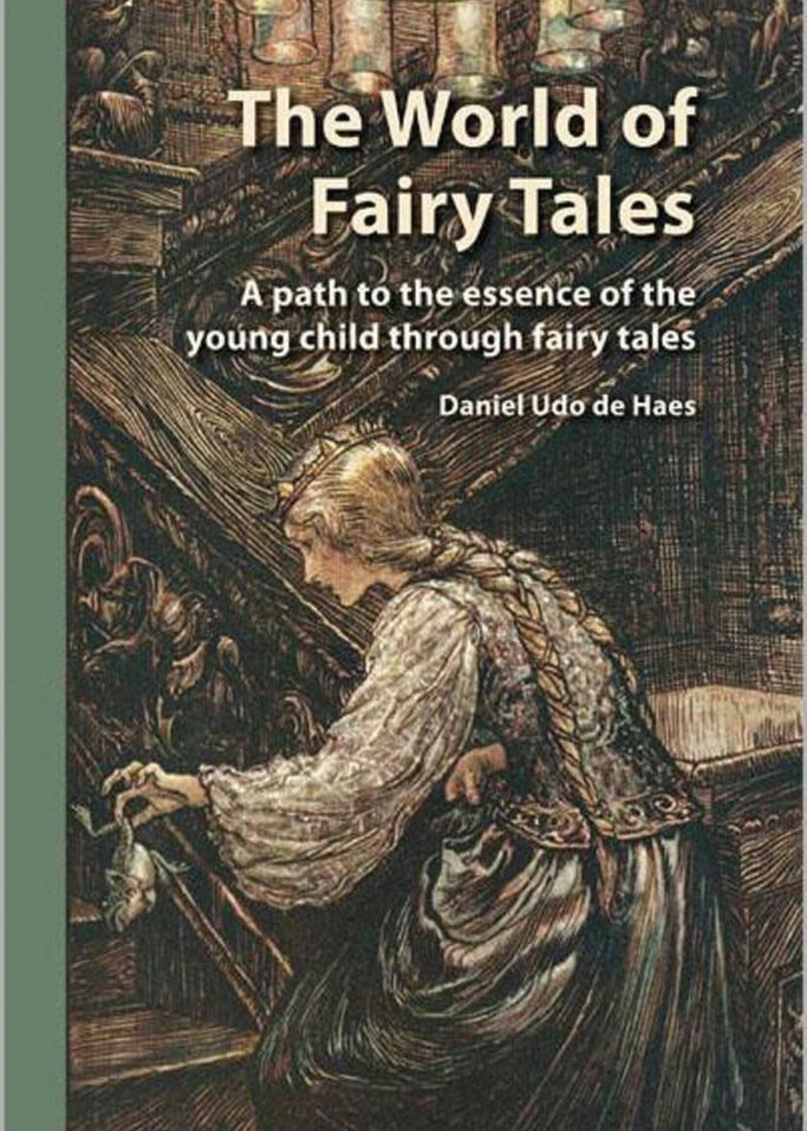 WECAN Press The World of Fairy Tales: A path to the essence of the young child through fairy tales