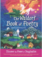 Living Arts Books The Waldorf Book of Poetry:  Discover the Power of Imagination