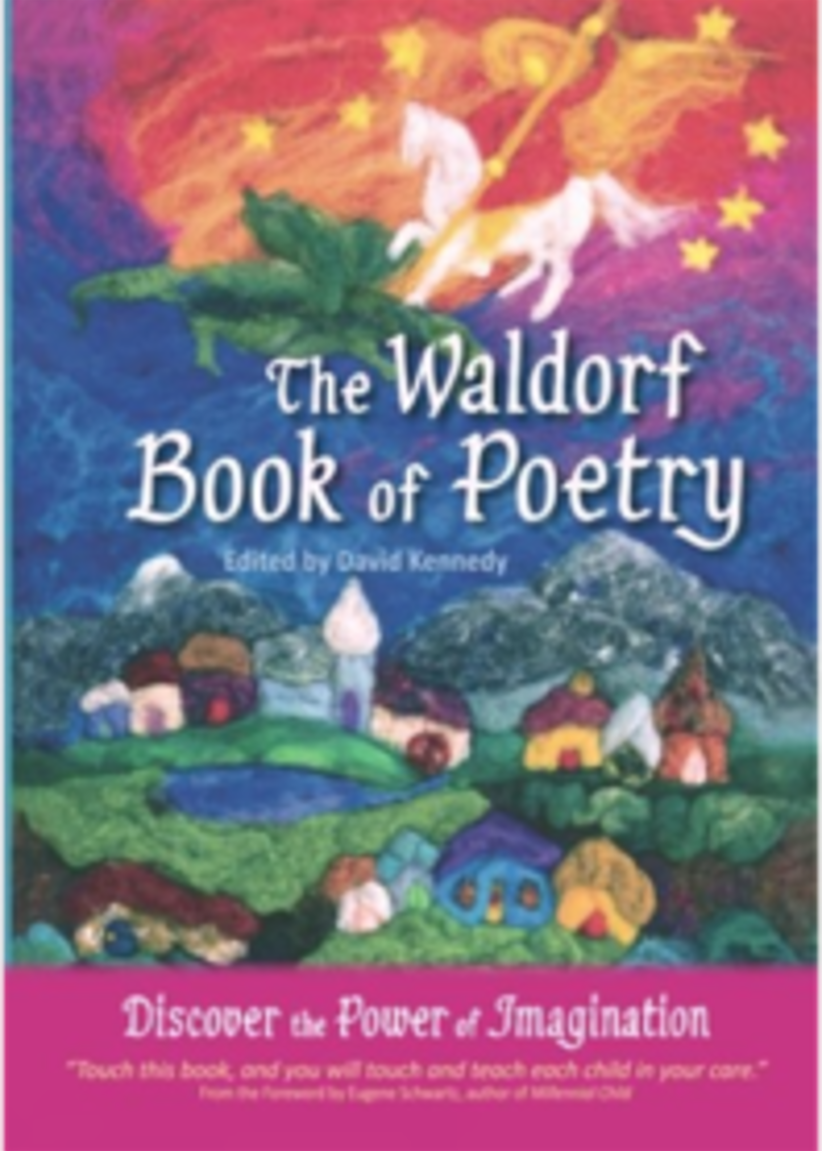 Living Arts Books The Waldorf Book of Poetry:  Discover the Power of Imagination