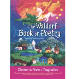 Living Arts Books The Waldorf Book of Poetry:  Discover the Power of Imagination