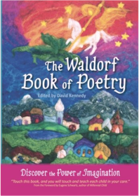 Living Arts Books The Waldorf Book of Poetry:  Discover the Power of Imagination