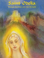 Waldorf Publications Saint Odelia Through Darkness and Into the Light