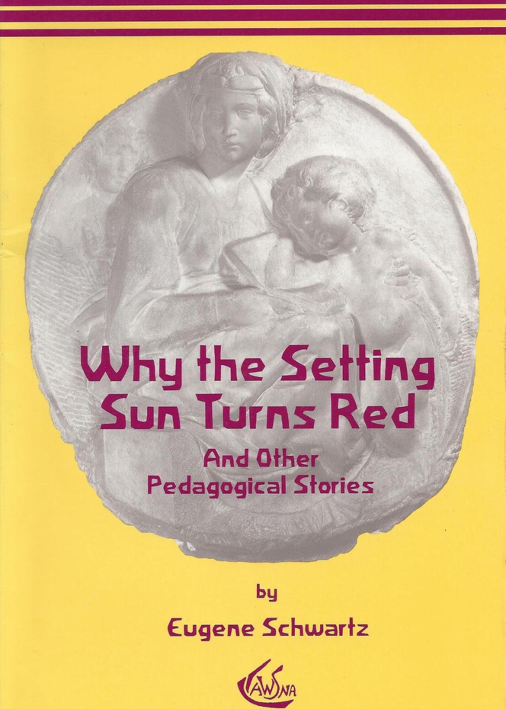 Waldorf Publications Why The Setting Sun Turns Red: And Other Pedagogical Stories