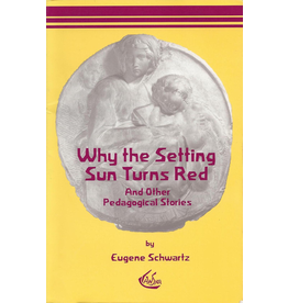 Waldorf Publications Why The Setting Sun Turns Red: And Other Pedagogical Stories