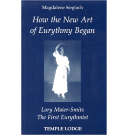 Temple Lodge Press How the New Art of Eurythmy Began