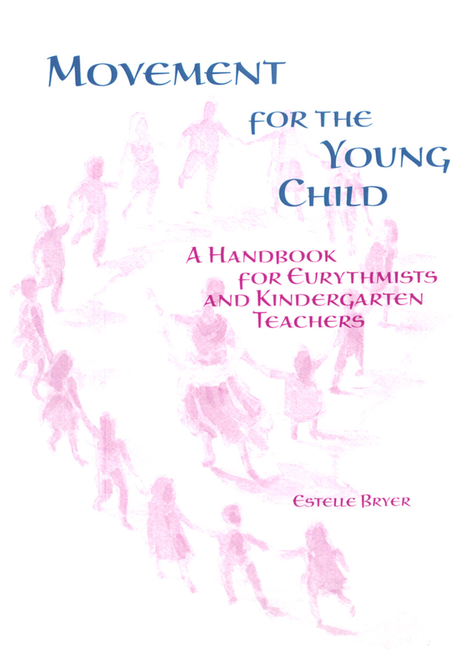 WECAN Press Movement for the Young Child - A Handbook for Eurythmists and Kindergarten Teachers