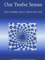Hawthorne Press Our Twelve Senses: How Healthy Senses Refresh the Soul
