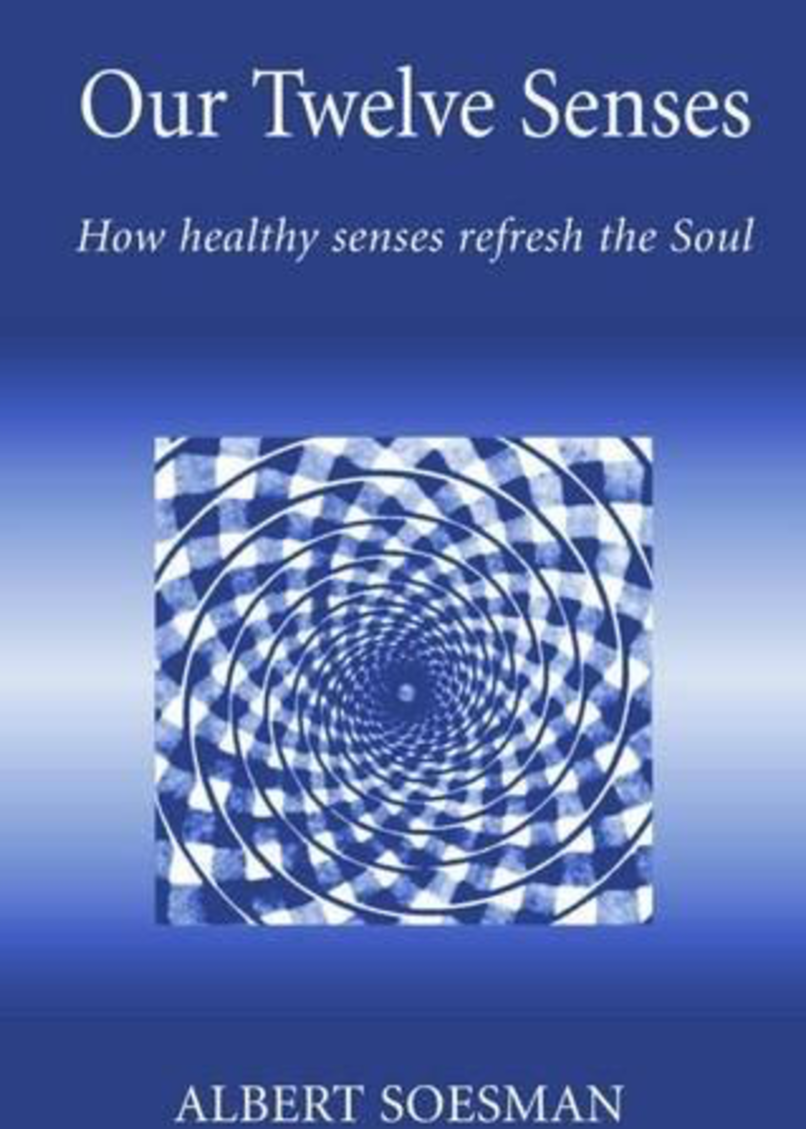 Hawthorne Press Our Twelve Senses: How Healthy Senses Refresh the Soul