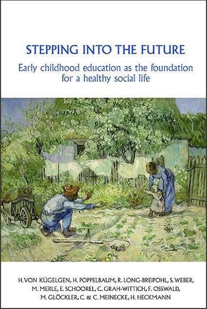 IASWECE Stepping into the Future: Early childhood education as the foundation for a healthy social life