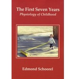 Rudolf Steiner College Press The First Seven Years: The Physiology of Childhood